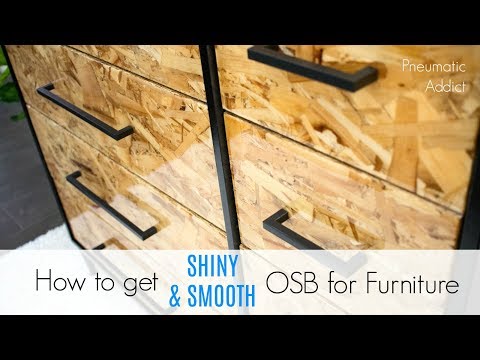 How To Get Shiny Smooth Osb For Furniture Youtube