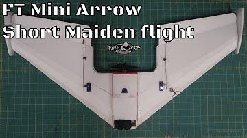FT Mini Arrow short maiden flight