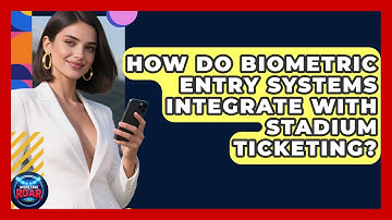 How Do Biometric Entry Systems Integrate With Stadium Ticketing? - Where the Fans Roar