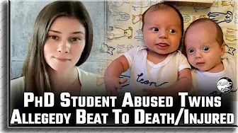 PhD Student/Babysitter Allegedly Murders Twin Infant Boy and Abuses His Brother thumbnail