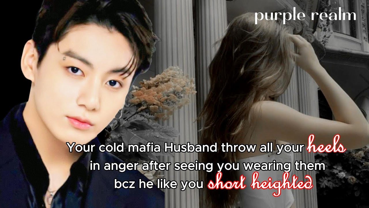 Jungkook oneshot | Cold mafia husband throw all your heels in anger because.....