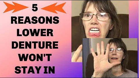 Top FIVE reasons lower denture won't stay in! Life with Dentures