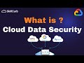 Cloud Data Security Explained in 3 mins