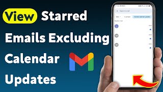 How To View Starred Emails Excluding Calendar Updates On Gmail (Updated)