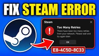 How To Fix Steam Too Many Retries Error
