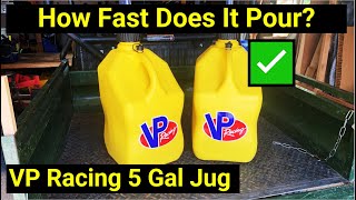 How Fast Does It Pour? Do They Leak? Vp Racing Fuels 5 Gallon Jug
