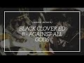 Black Clover ED 8 Against All Gods Aono Remix 