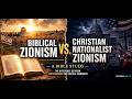 NTEB RADIO BIBLE STUDY Biblical Zionism VS Christian Nationalist Zionism 