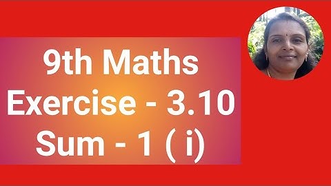 9th Maths|Exercise 3.10|Sum 1(i)