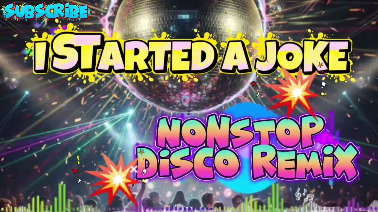I STARTED A JOKE BY BEE GEES DISCO MUSIC REMIX 