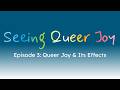 Episode 3: Queer Joy and Its Effects
