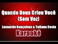 Quando Deus Criou Você - Leonardo Gonçalves & Tatiana Costa (sem voz) Karaokê Download MP3