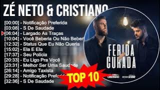 Z é N e t o & C r i s t i a n o 2023 MIX ~ Top 10 Best Songs ~ Greatest Hits ~ Full Album