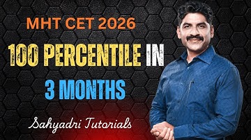 100 Percentile In Just 3 Months | Board & CET | Sahyadri Tutorials | Mahesh Sir #mhtcet2026 #100