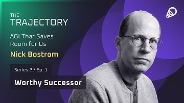 Nick Bostrom - AGI That Saves Room for Us (Worthy Successor Series, Episode 1)