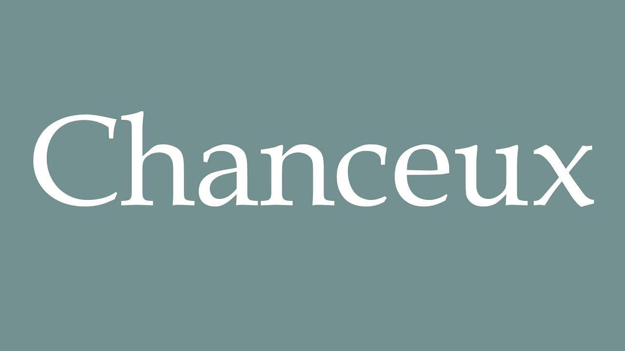 How to Pronounce ''Chanceux'' Correctly in French YouTube