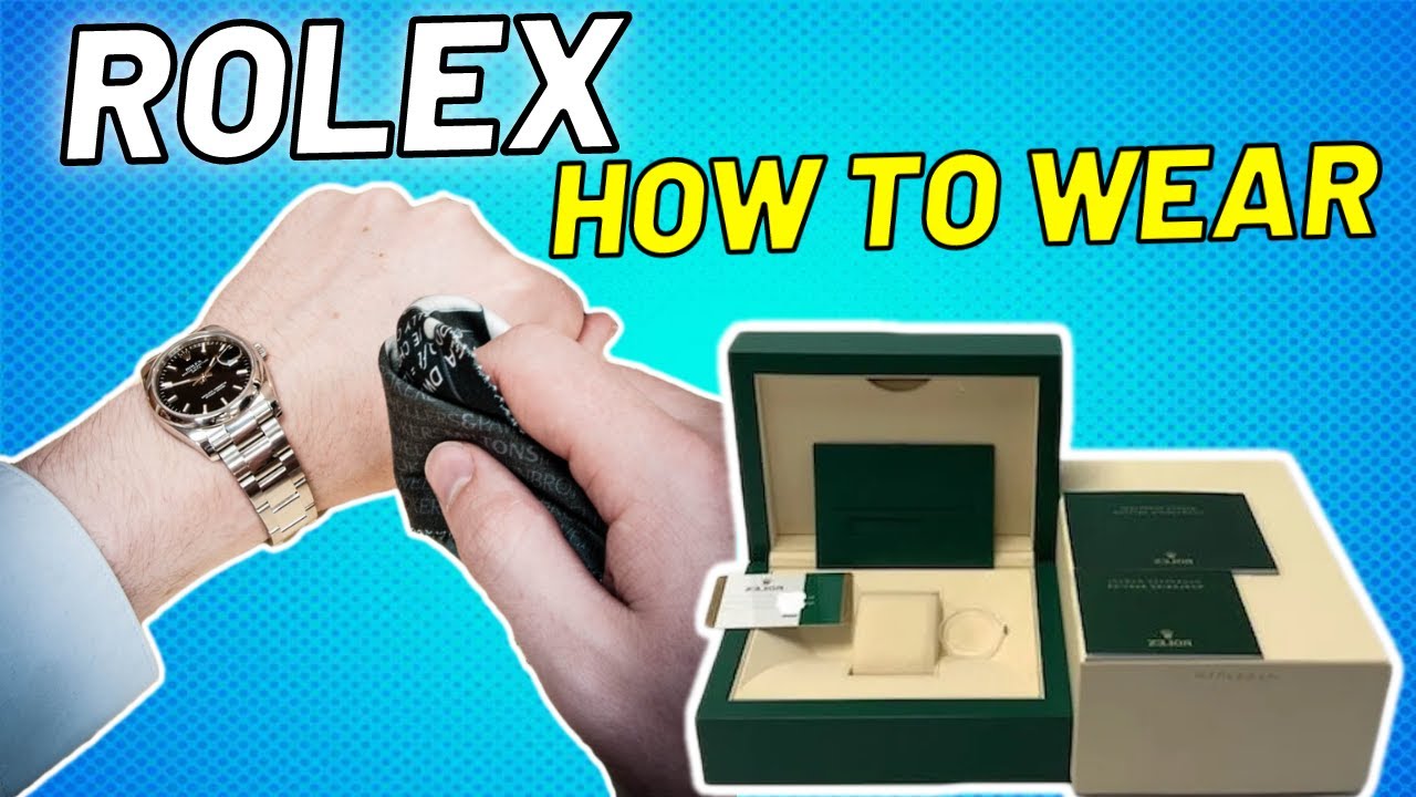 Your Guide To Wearing a Rolex Watch YouTube