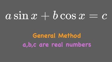 General Approach To Solve This Trigonometric Equation asinx + bcosx = c | a,b,c are real numbers