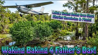 BAKING & WAKING UP FOR FATHER'S DAY WITH LEVELZ & THIS GROW COMMUNITY!! COME SHOW THESE PLANTS!!