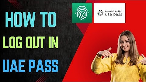 How To Logout In UAE Pass