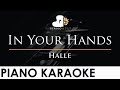 Halle - In Your Hands - Piano Karaoke Instrumental Cover with Lyrics