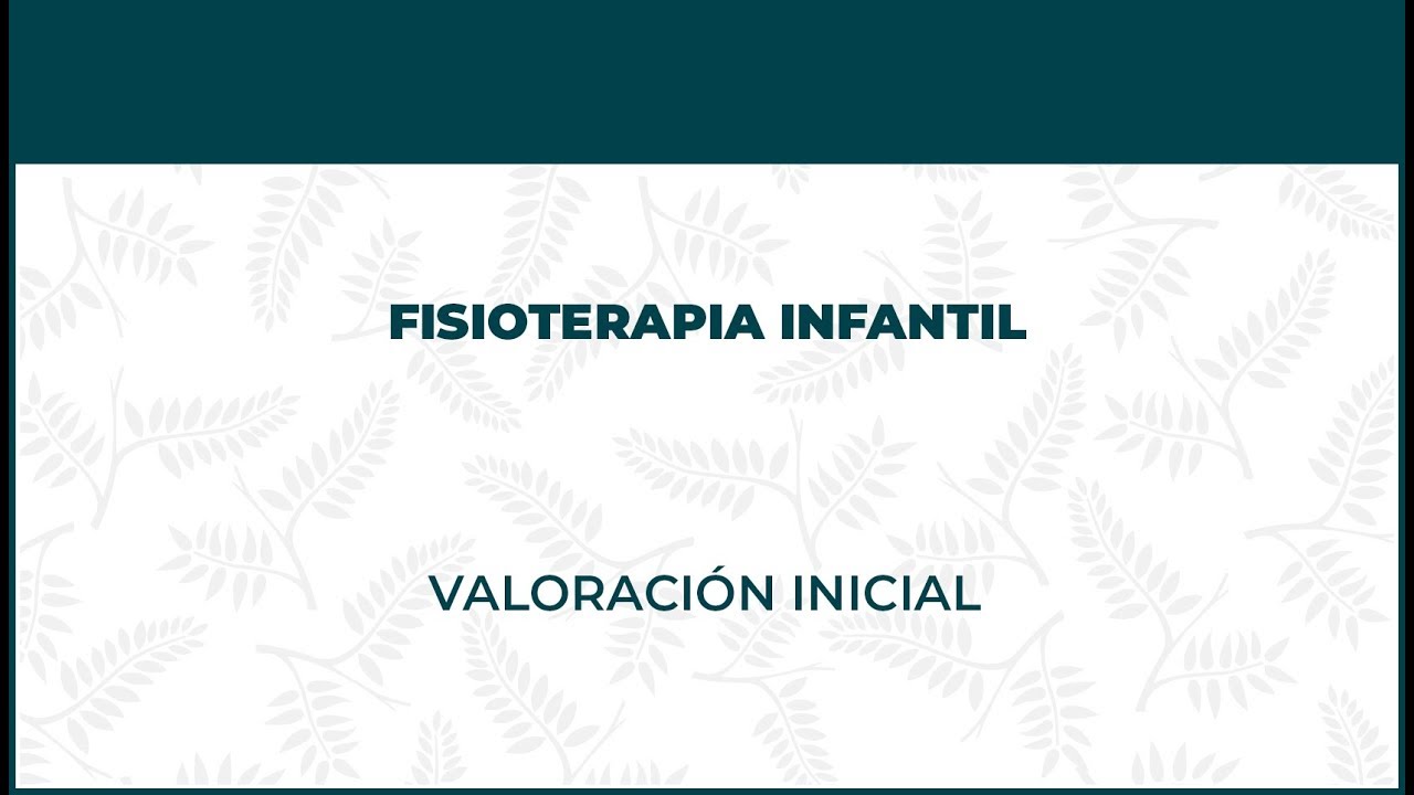 infantile systemic hyalinosis Valoración Inicial. Fisioterapia Infantil - FisioClinics Bilbao, Bilbo
