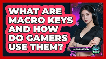 What Are Macro Keys And How Do Gamers Use Them? - Pro Gaming Network