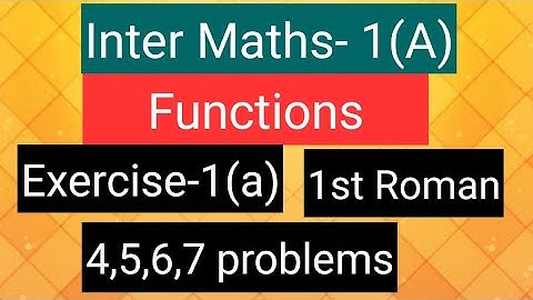 Inter Maths-1(A)- Functions - Exercise-1(a)- 1st Roman- 4,5,6,7 problems