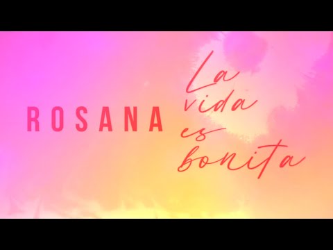 Rosana - La vida es bonita (Por ellas 2020) [Lyric Video Oficial]