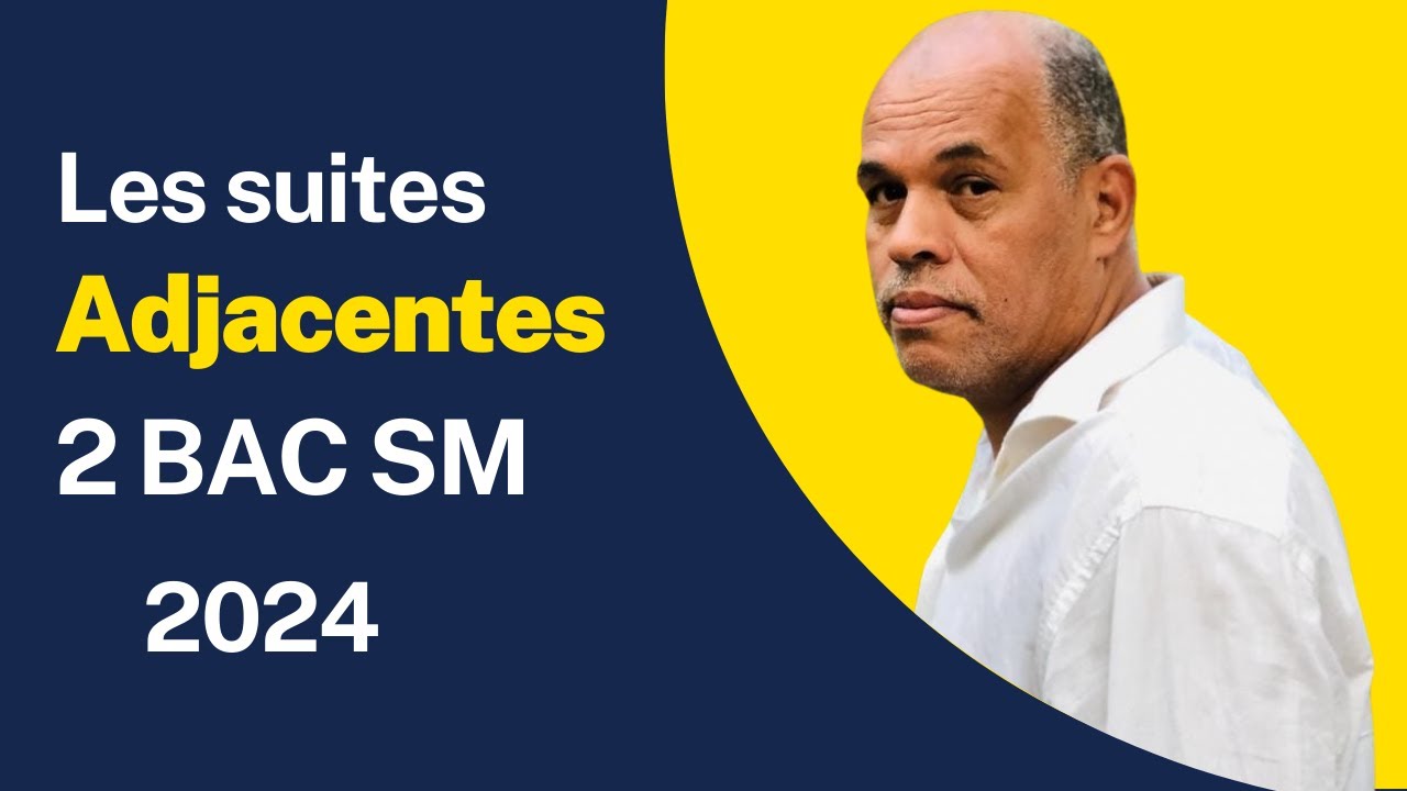 SUITES ADJACENTES 2BAC SM  | EXERCICE AVEC SOLUTION 2024
