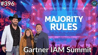 #396 - Gartner IAM Summit - Majority Rules