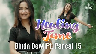 Dinda Dewi ft. Pancal 15 - Healing Time