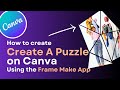 How to Create a Puzzle on Canva Using the Frame Maker App