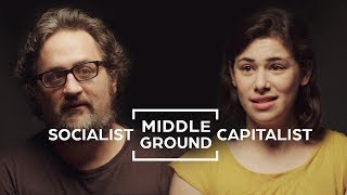 Can Socialists and Capitalists Find Middle Ground? | Middle Ground