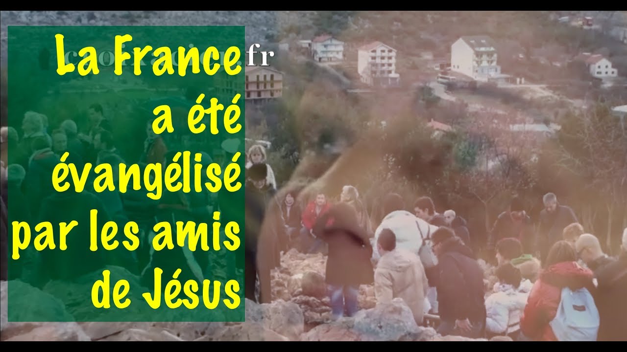 LA FRANCE A ETE EVANGELISE PAR LES AMIS DE JESUS YouTube