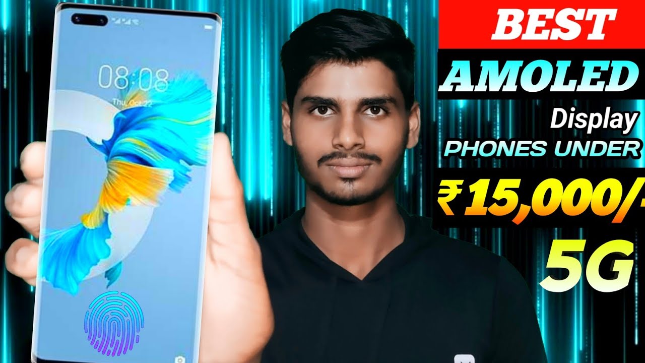 5 Best Super Amoled Display Phone Under 15000 in 2023 5G Amoled