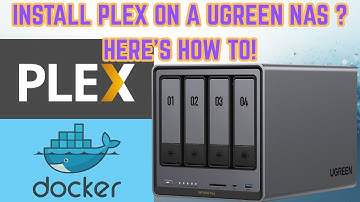 Hoe installeer ik Plex op een UGREEN NAS?