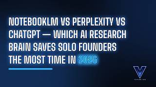 NotebookLM vs Perplexity vs ChatGPT — Which AI Research Brain Saves Solo Founders the Most Time in 2