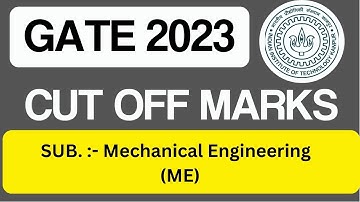GATE 2023 | Cut off marks of Mechanical engineering| ME | CUT OFF