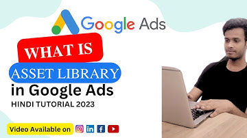 Google Ads Asset Library How to Use & Create Assets Library in Google Ads Tutorial in Hindi