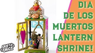Dia de Los Muertos - Lantern Shrine
