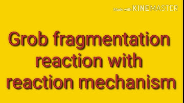 15.Grob fragmentation reaction with mechanism for csir net chemical sciences and gate;IIT jam