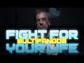 Multifandom || Fight For Your Life