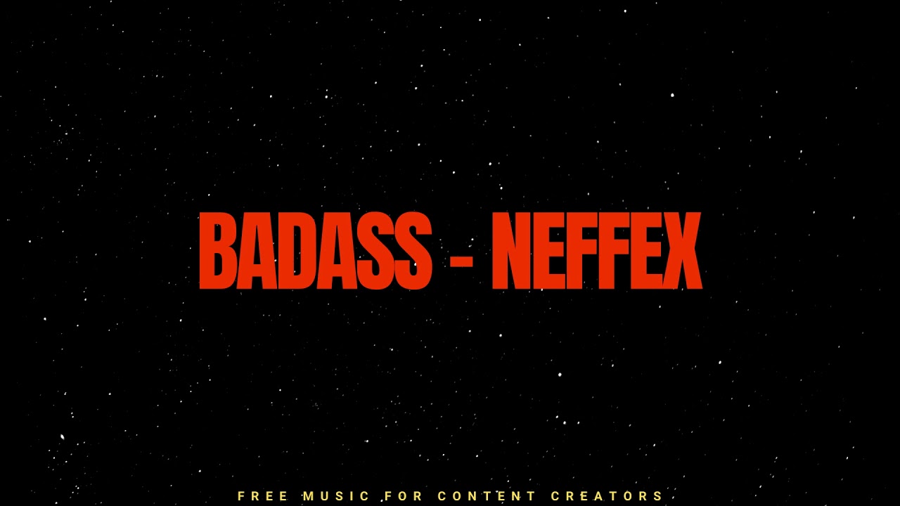 Listen to Badass 💋 [Copyright Free] by NEFFEX in musicas para