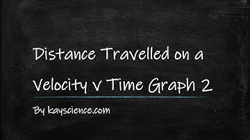 Calculating Distance From Velocity Time Graph 2 | GCSE Physics (9-1) | kayscience.com