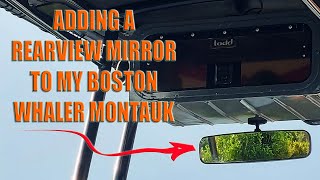 Adding a Rearview Mirror to Boston Whaler Montauk 17 🧭⚓ #boatrepair #boat #diy