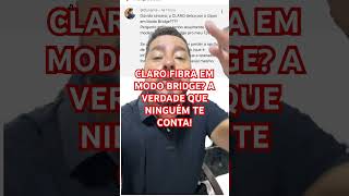 CLARO FIBRA EM MODO BRIDGE? A VERDADE QUE NINGUÉM TE CONTA!#claro #wifi #tecnologia