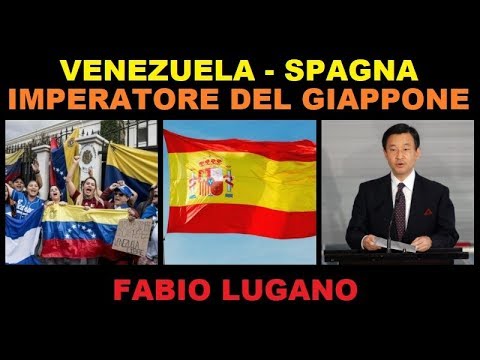 Venezuela - Elezioni Spagna - Imperatore Giappone | Fabio Lugano