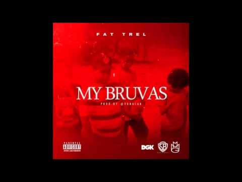 Fat Trel - My Bruvas