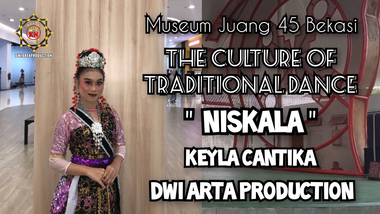 NISKALA | THE CULTURE OF TRADITIONAL DANCE | KEYLA CANTIKA | KEYLA NADA DWI ARTA PRODUCTION